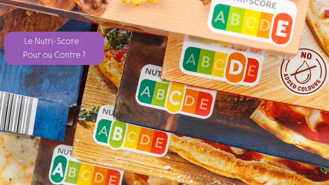 Le Nutri-Score : Pour ou Contre ?