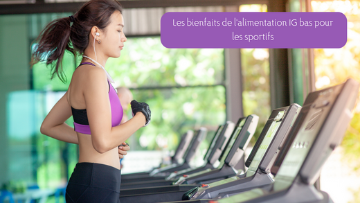 Les bienfaits de l'alimentation IG bas pour les sportifs