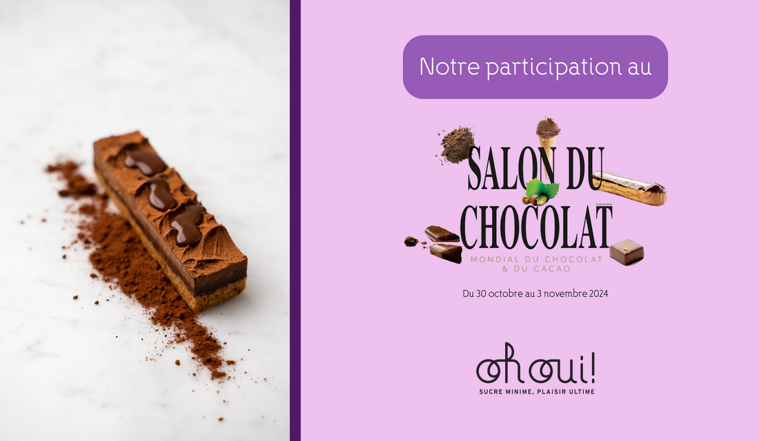 Salon du Chocolat 2024 x Oh Oui !