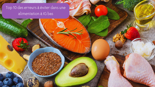 Top 10 des erreurs à éviter dans une alimentation à IG bas